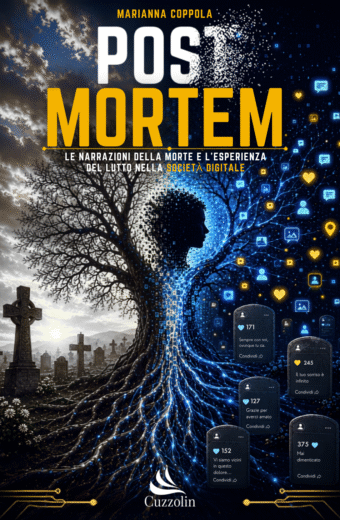 POST MORTEM. Le narrazioni della morte e l'esperienza del lutto nella società digitale